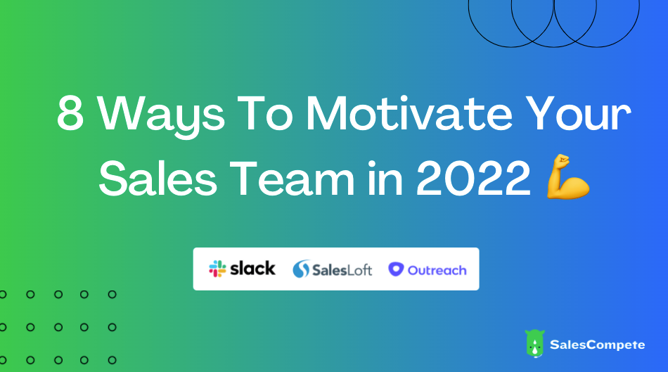 8 Proven Ways to Motivate Your Sales Team in 2022