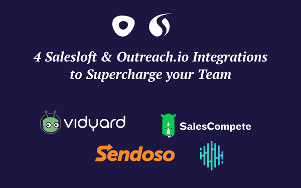4 Salesloft and Outreach.io Integrations to Supercharge your Sales Team